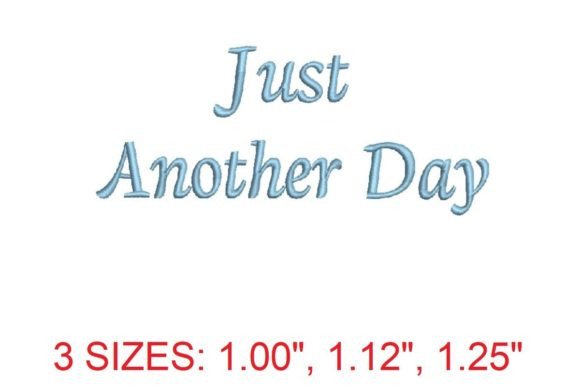 Just Another Day Font: A Timeless Choice for Embroidery Enthusiasts